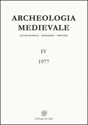 Archeologia medievale (1977). Vol. 4