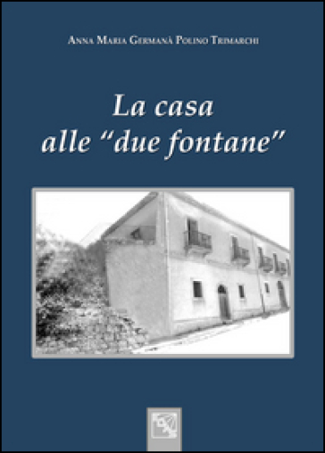 La casa alle «due fontane»