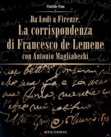 Da Lodi a Firenze. La corrispondenza di Francesco De Lemene con Antonio Magliabechi