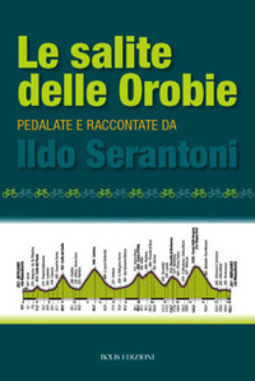 Le salite delle Orobie. Pedalata raccontate da Ildo Sernatoni