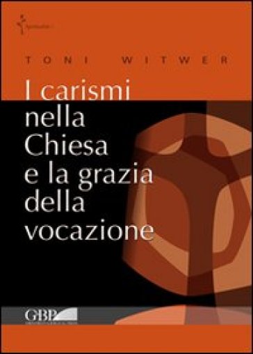 I Carismi Nella Chiesa E La Grazia Della Vocazione