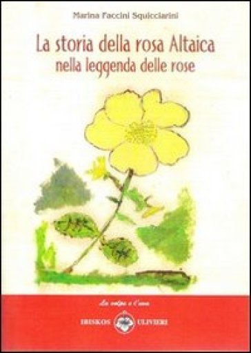 La Storia Della Rosa Altaica Nella Leggenda Delle Rose