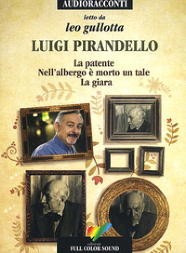 La patente-Nell'albergo è morto un tale-La giara letto da Leo Gullotta. Audiolibro. CD Audio-0