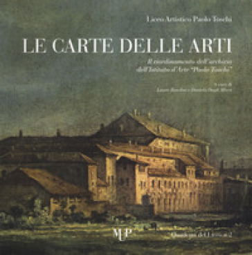 Le carte delle arti. Il riordinamento dell'archivio dell'Istituto d'arte «Paolo Toschi»