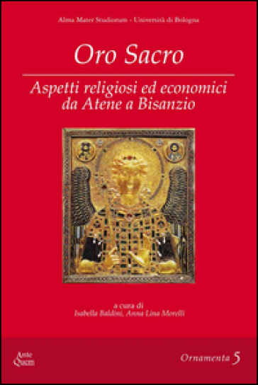 Oro sacro. Aspetti religiosi ed economici da Atene a Bisanzio