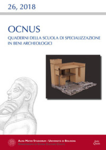 Ocnus. Quaderni della Scuola di Specializzazione in Beni Archeologici. Ediz. multilingue (2018). Vol. 26