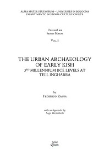The urban archaeology of early Kish. 3RD millennium BCE levels at Tell Ingharra
