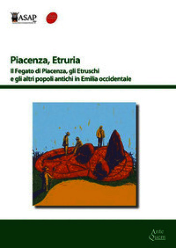 Piacenza, Etruria. Il fegato di Piacenza, gli Etruschi e gli altri popoli antichi in Emilia occidentale