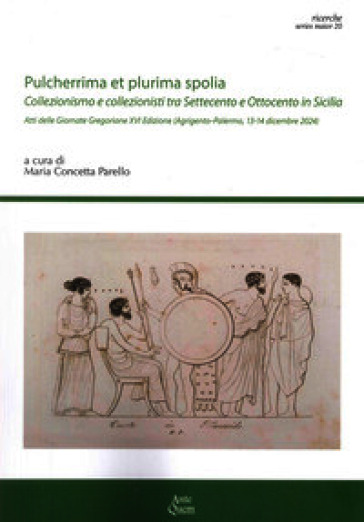«Pulcherrima et plurima spolia». Collezionismo e collezionisti tra Settecento e Ottocento in Sicilia