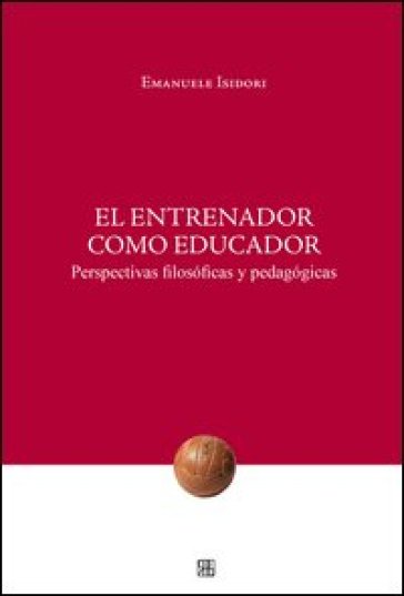 El Entrenador como educador. Perspectivas filosóficas y pedagógicas-0