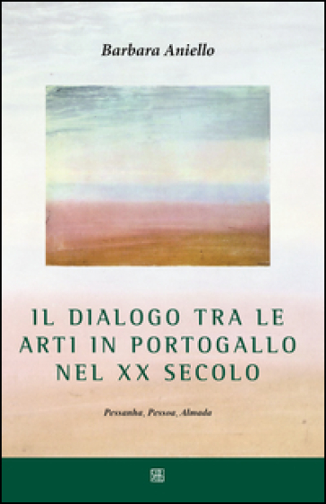 Il dialogo tra le arti in Portogallo nel XX secolo. Pessanha, Pessoa, Almada