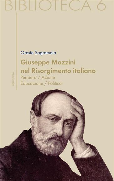 Giuseppe Mazzini nel Risorgimento italiano. Pensiero/azione/educazione/politica