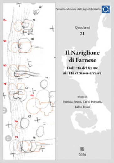 Il Naviglione Di Farnese. Dall'età Del Rame All'età Etrusco-Arcaica