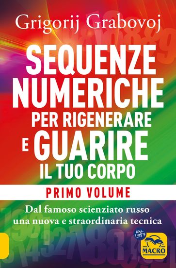 Sequenze numeriche per rigenerare e guarire il tuo corpo - Volume 1