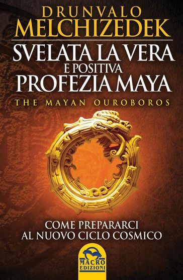 Svelata la vera e positiva profezia Maya