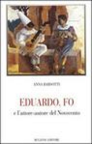 Eduardo, Fo E L'attore-Autore Del Novecento