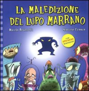 La maledizione del lupo marrano. Con adesivi. Ediz. illustrata