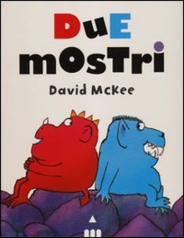 Due mostri. Ediz. illustrata