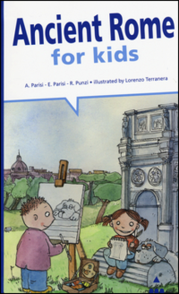 Ancient Rome for kids. Ediz. illustrata