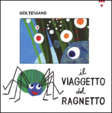 Il viaggetto del ragnetto. Ediz. illustrata