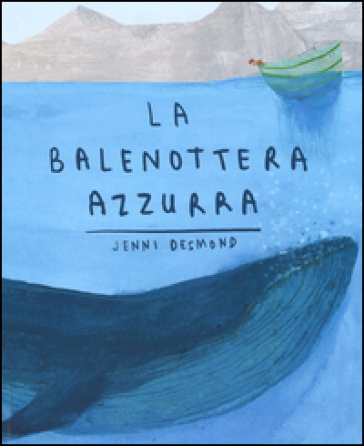 La balenottera azzurra. Ediz. illustrata