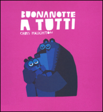 Buonanotte A Tutti. Ediz. A Colori