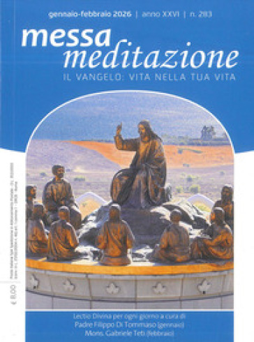 Messa meditazione. Il Vangelo: vita nella tua vita (2026). Vol. 1: Gennaio-febbraio