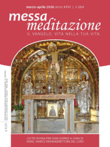Messa meditazione. Il Vangelo: vita nella tua vita (2026). Vol. 2: Marzo-aprile