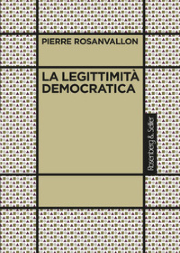 La legittimità democratica. Imparzialità, riflessività, prossimità