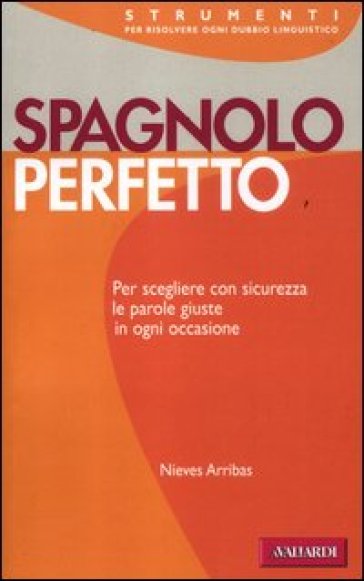 Spagnolo perfetto. Ediz. bilingue