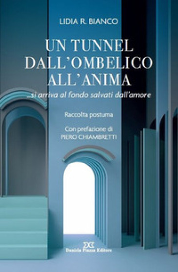 Un tunnel dall'ombelico all'anima ... si arriva al fondo salvati dall'amore