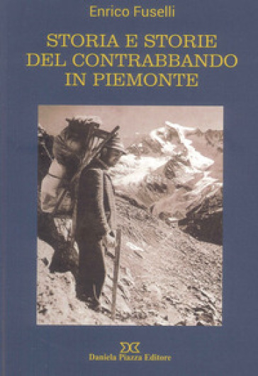 Storia e storie del contrabbando in Piemonte