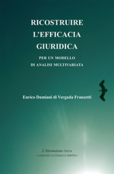 Ricostruire l'efficacia giuridica. Per un modello di analisi multivariata