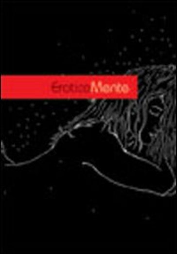 Eroticamente. Ediz. Illustrata
