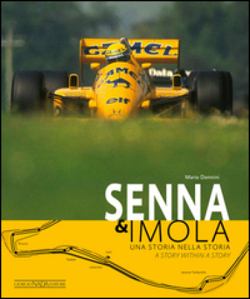 Senna & Imola. Una storia nella storia. Ediz. italiana e inglese