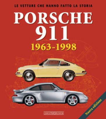 Porsche 911. 1963-1998. Ediz. a colori
