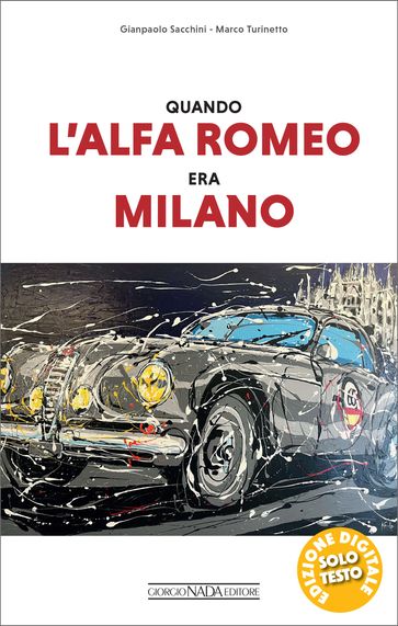 Quando l'Alfa Romeo era Milano
