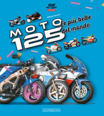 Moto 125. Le più belle del mondo