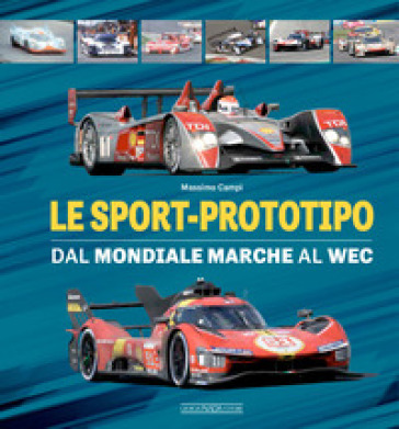 Le sport-prototipo. Dal mondiale marche