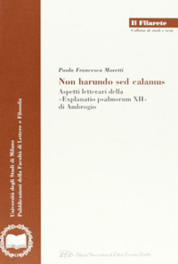 Non harundo sed calamus. Aspetti letterari della «Explanatio psalmorum XII» di Ambrogio