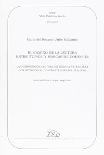 El Camino de la lectura entre «topics» y marcas de cohesión. La comprensión lectora en la lengua extranjera con atención al contraste español-italiano