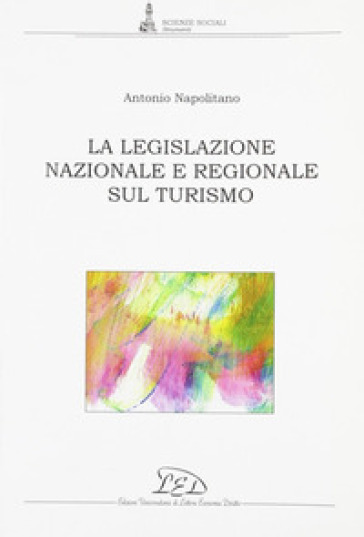 La Legislazione Nazionale E Regionale Sul Turismo