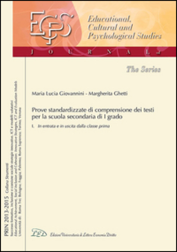 Una prova standardizzata per misurare e valutare la comprensione dei testi nella scuola secondaria di I grado. Vol. 1: In entrata e in uscita dalla classe prima