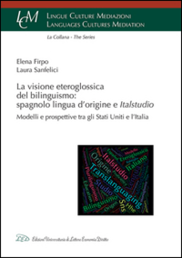 La visione eteroglossica del bilinguismo: spagnolo lingua d'origine e Italstudio. Modelli e prospettive tra gli Stati Uniti e l'Italia