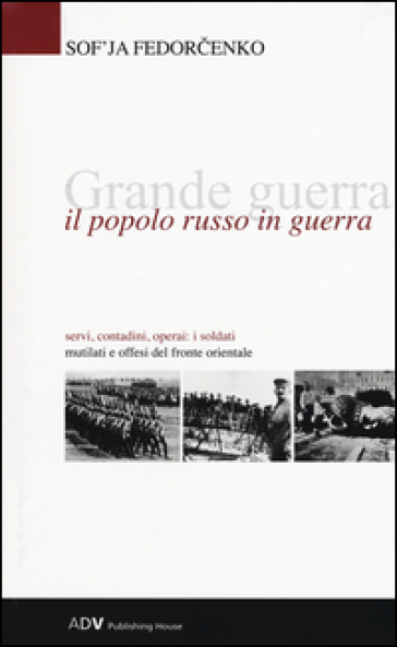 Grande Guerra. Il Popolo Russo In Guerra