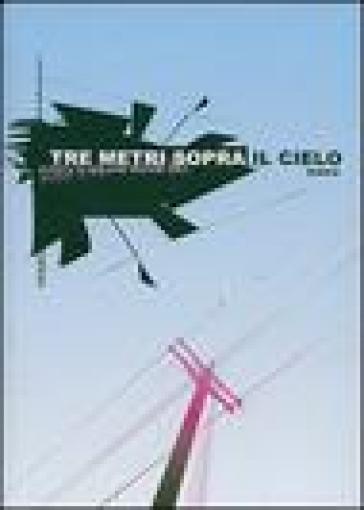 Tre Metri Sopra Il Cielo. Diario