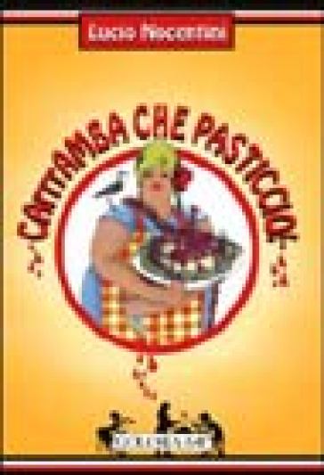 Carrramba Che Pasticcio! (Quattro Funerali, Un Matrimonio E Una Manciata Di Ricette)