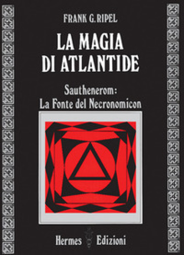 La magia di Atlantide. Sautheneron: la fonte del Necronomicon