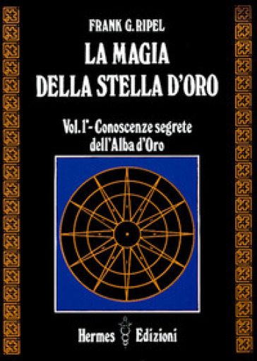 La magia della stella d'oro. Vol. 1: Conoscenze segrete dell'Alba d'Oro