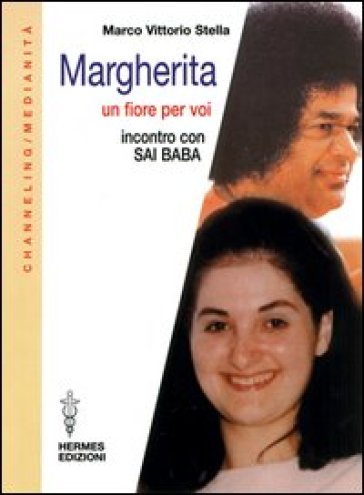 Margherita. Un fiore per voi. Incontro con Sai Baba